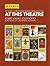 At This Theatre: Revised an...