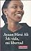 Mi vida, mi libertad by Ayaan Hirsi Ali Mi vida, mi libertad by Ayaan Hirsi Ali