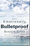Emotionally Bulletproof Scott's Story - Book 2