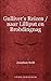 Gulliver's Reizen / naar Lilliput en Brobdingnag (Dutch Edition)
