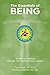 The Essentials of Being: A Guide to Healing Through the Twelve Chakras