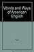 Words and Ways of American ...