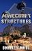 The NEW (2015) Complete Guide to: Minecraft Structures Game Cheats AND Guide Tips & Tricks, Strategy, Walkthrough, Secrets, Download the game, Codes, Gameplay and MORE!