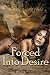 Forced into Desire (Reluctant Werewolf Erotica Book 1)