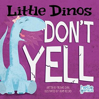 Little Dinos Don't Yell (Kindle Edition)