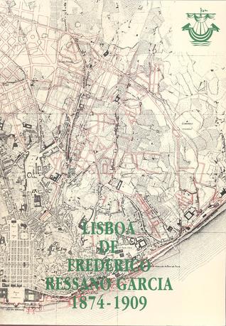 Lisboa de Frederico Ressano Garcia (1874-1909)