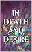 In Death and Desire