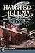 Haunted Helena by Ellen Baumler