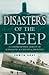 Disasters of the Deep by Edwyn Gray