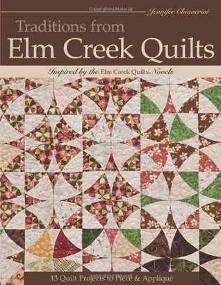 Traditions from Elm Creek Quilts: 13 Quilts Projects to Piece and Applique (Paperback)