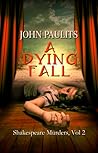 A Dying Fall by John Paulits
