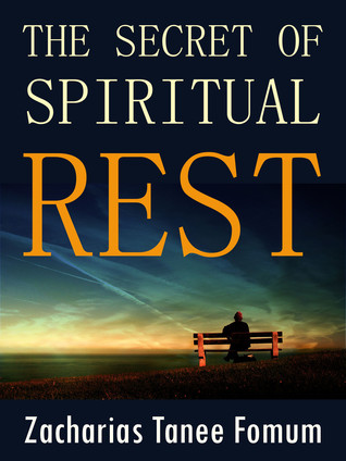 The Secret of Spiritual Rest (Leading God's People Book 4)