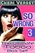 So Wrong 3: The Ultimate Taboo Box Set