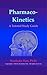 Pharmacokinetics: A Tutorial Study Guide