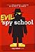 Evil Spy School by Stuart Gibbs