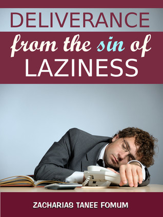 Deliverance From The Sin of Laziness (Practical Helps For The Overcomers Book 9)