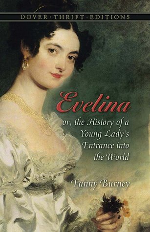 Evelina: or, The History of a Young Lady's Entrance into the World
