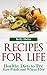 Recipes for Life: Healthy Diets to Try: Raw Foods and Wheat Free