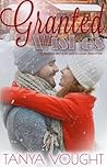 Granted Wishes by Tanya Vought