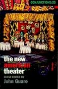 Conjunctions #25: The New American Theater