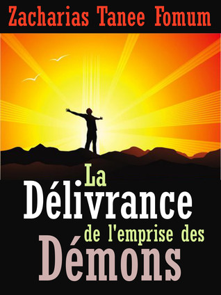 La Délivrance De L’emprise Des Démons