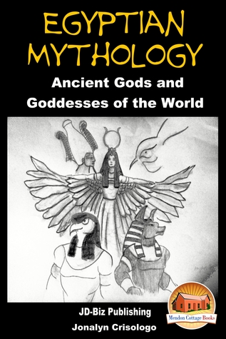 Egyptian Mythology: Ancient Gods and Goddesses of the World (ebook)