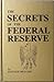 Secrets of the Federal Rese...