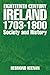 Eighteenth Century Ireland 1703-1800 Society and History