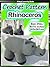 Crochet Pattern: Rhino (Animal Amigurumi: Animal Crochet)