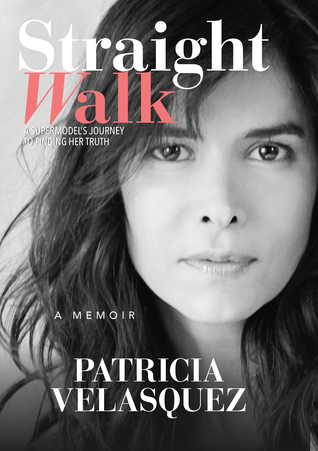 Straight Walk: A Supermodel's Journey to Finding Her Truth (Hardcover)