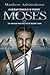 Leadership Principles Of Prophet Moses: LIFE CHANGING PRINCIPLES FOR THE MODERN LEADER