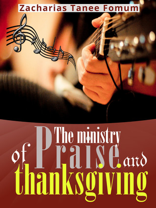 The Ministry of Praise And Thanksgiving (Prayer Power Series Book 8)