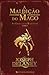 A Maldição do Mago by Joseph Delaney A Maldição do Mago by Joseph Delaney