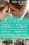 LOVE in a Small Town by Janet Eaves