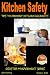 Kitchen Safety: Tips to Prevent Kitchen Accidents
