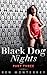 Black Dog Nights: Part Thre...
