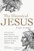 The Historical Jesus: Five Views (Spectrum Multiview Book Series)