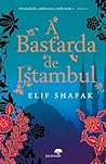 A Bastarda de Istambul by Elif Shafak