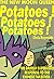 Potatoes! Potatoes! Potatoe...