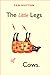 The Little Legs of Cows by Ian Hutton