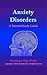 Anxiety Disorders: A Tutorial Study Guide (Science Textbook Series)
