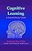 Cognitive Learning: A Tutorial Study Guide (Science Textbook Series)