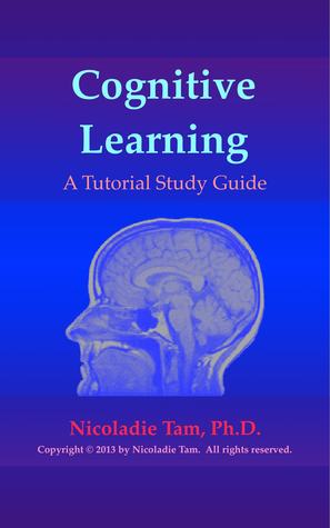 Cognitive Learning: A Tutorial Study Guide (Science Textbook Series)