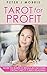 Tarot For Profit: Earn a Regular Income From Tarot Card Reading