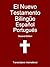 El Nuevo Testamento Bilingüe Español Portugués by Transcripture International