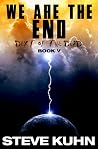 We Are The End