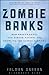 Zombie Banks: How Broken Ba...