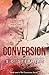 The Conversion Series Collection (Conversion #1-3)