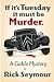 If it's Tuesday, it must be Murder by Rick Seymour