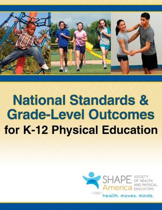 National Standards & Grade-Level Outcomes for K-12 Physical Education (Kindle Edition)
